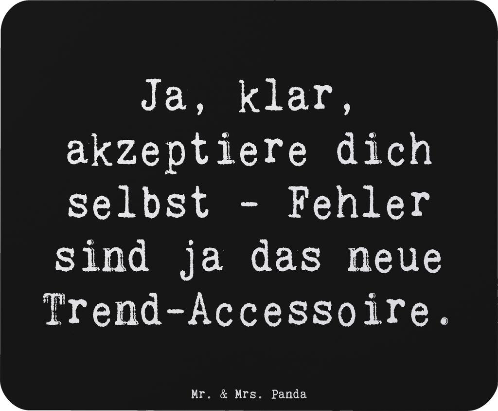 Mr. & Mrs. Panda Mauspad Spruch Selbstakzeptanz Trend - Schwarz - Geschenk, mausteppich, pc, laptop, unvollkommen, Motivation, liebevoller Gedanke,...