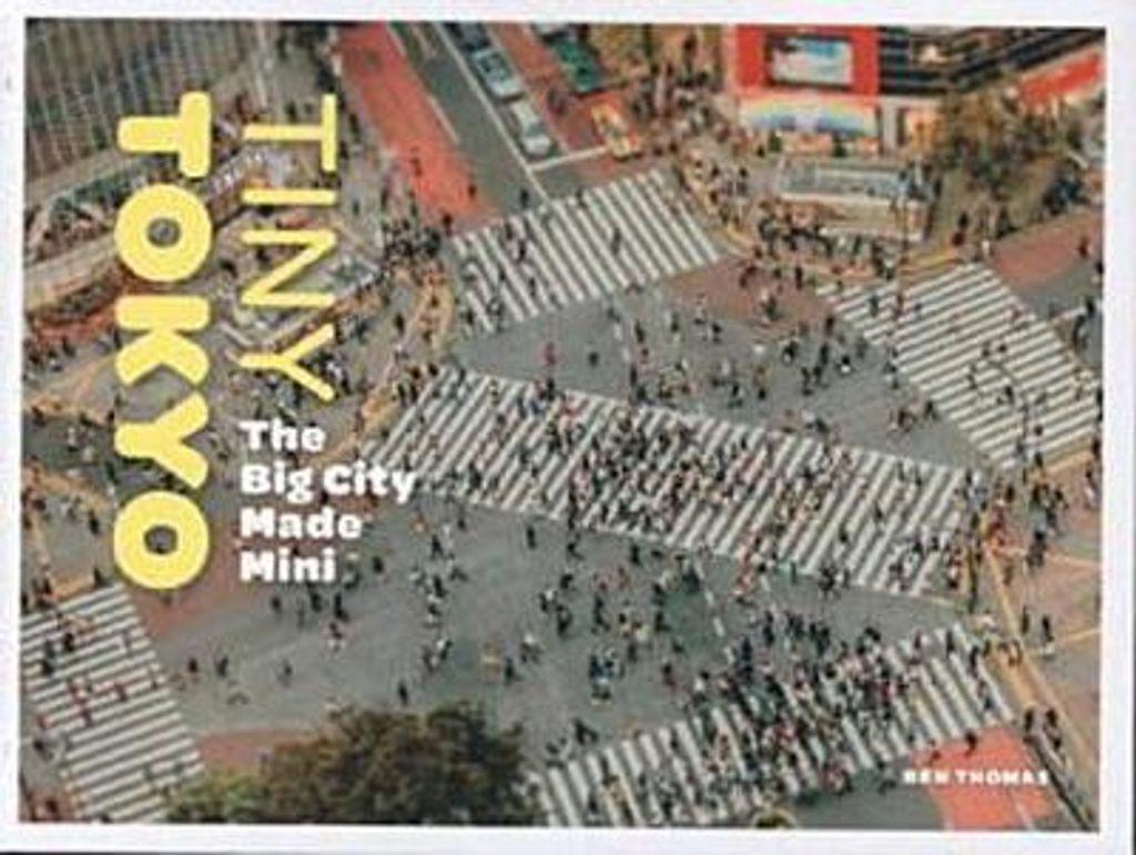 Tiny Tokyo: The Big City Made Mini