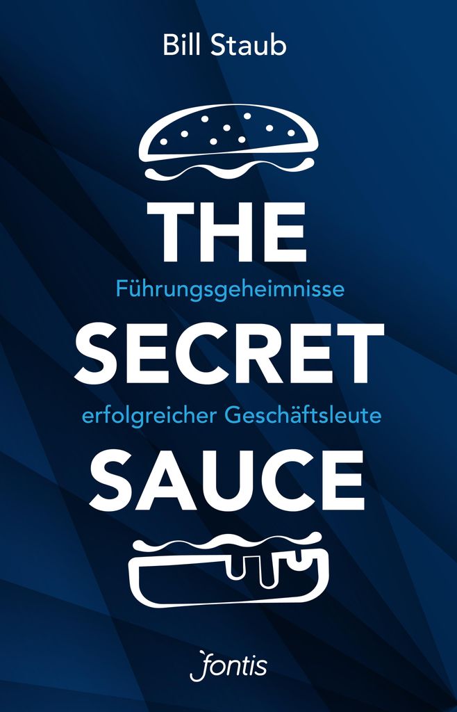 Business-Ratgeber The Secret Sauce: Spirituelle Leadership & Geheimrezepte erfolgreicher Führungskräfte