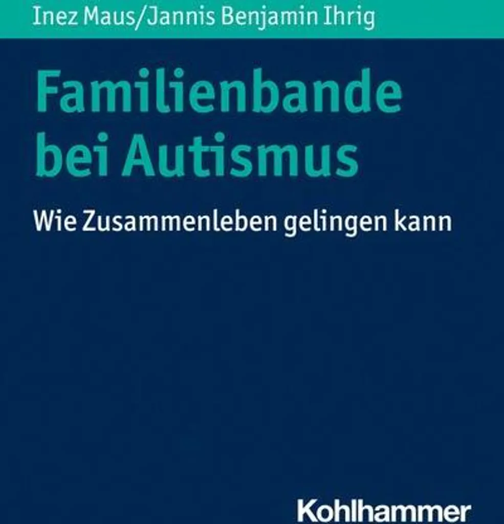 Guide pratique Familienbande bei Autismus pour parents et éducateurs