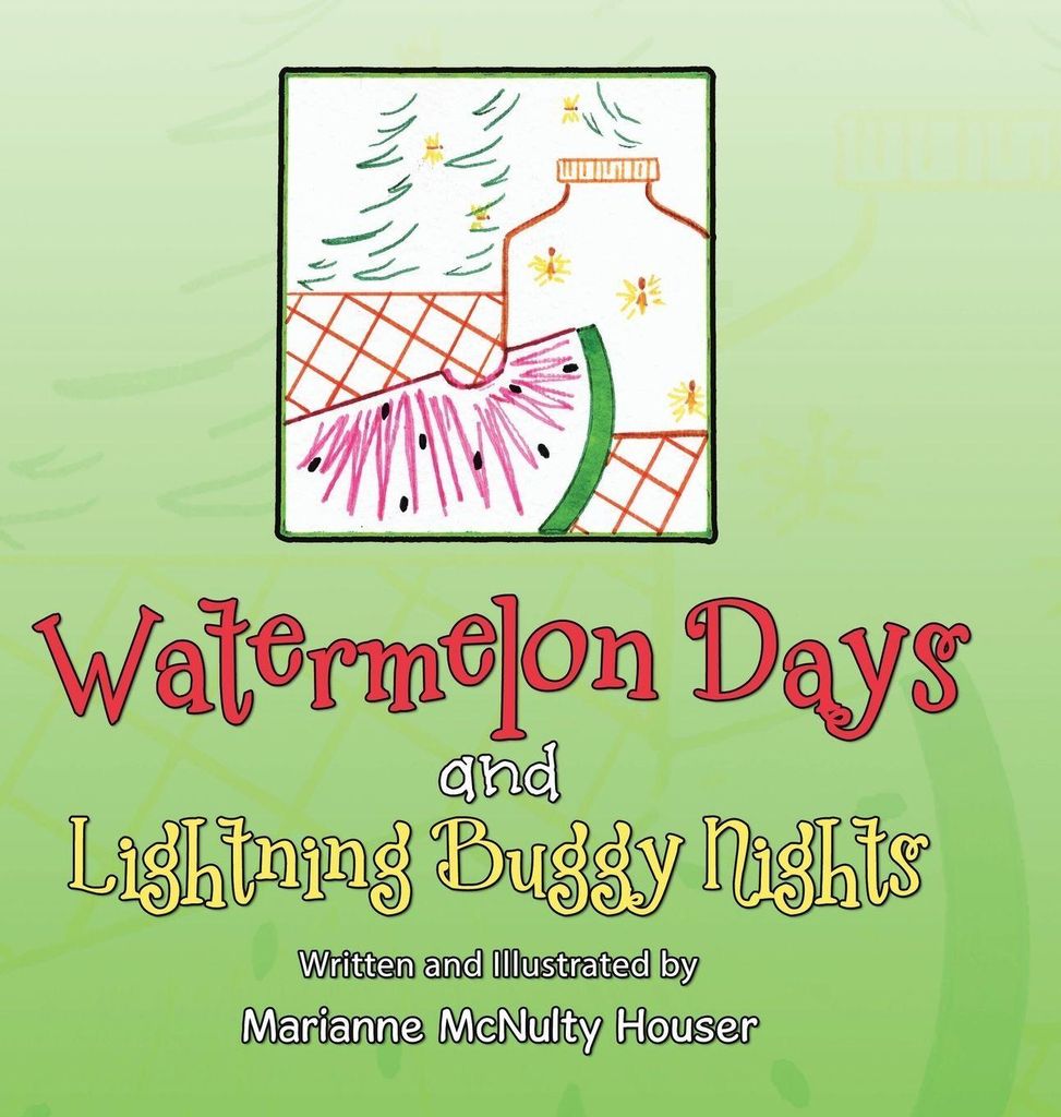 Watermelon Days and Lightning Buggy Nights