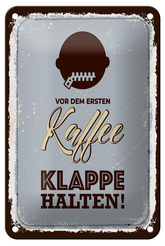 Blechschild Spruch 12x18 cm Vor erstem Kaffee Klappe halten Deko Schild