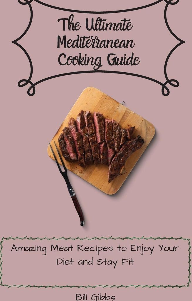 The Ultimate Mediterranean Cooking Guide