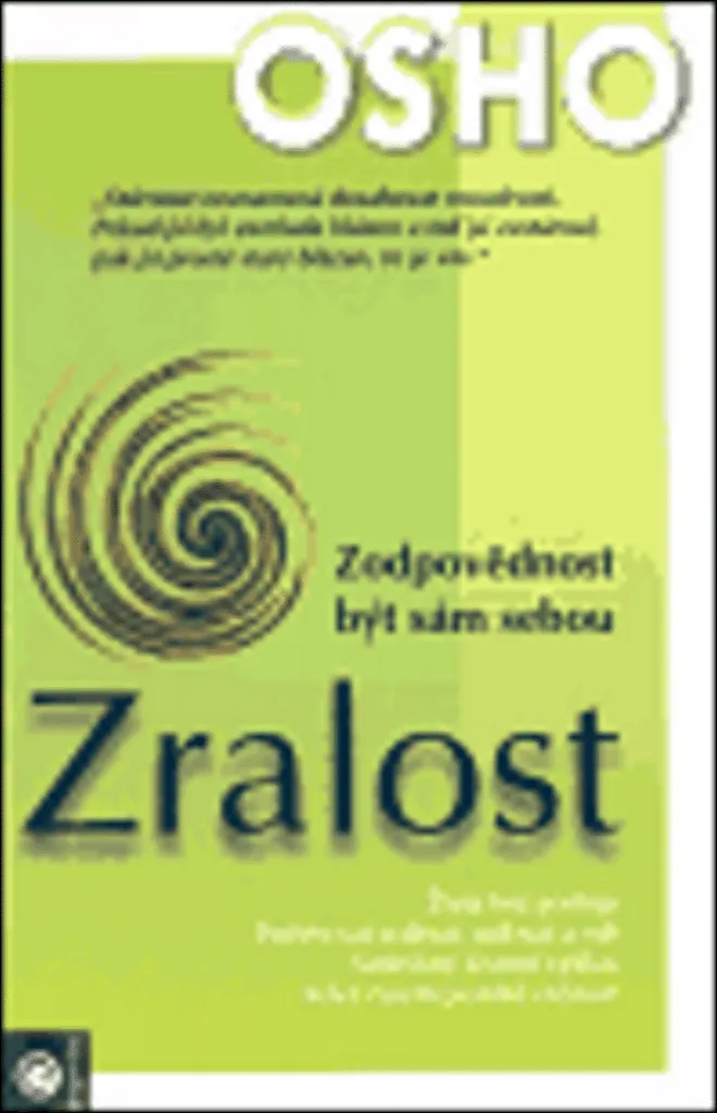Zralost - Zodpovědnost být sám sebou, le guide Osho pour lâcher prise