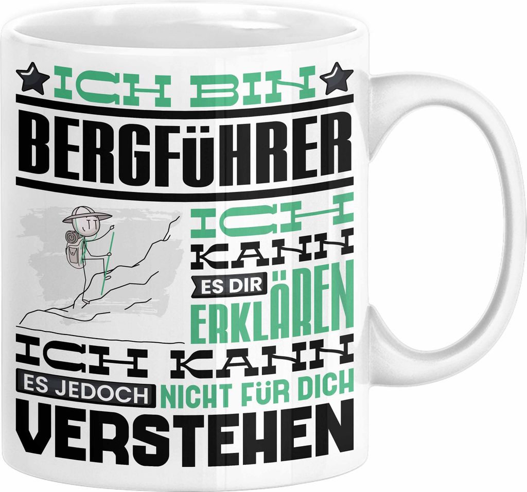 Bergführer Geschenk Kaffee-Tasse Geschenkidee für Bergführer Ich Bin Bergführer Ich Kann Es Dir Erklären Jedoch Nicht Für Dich Verstehen Spru...