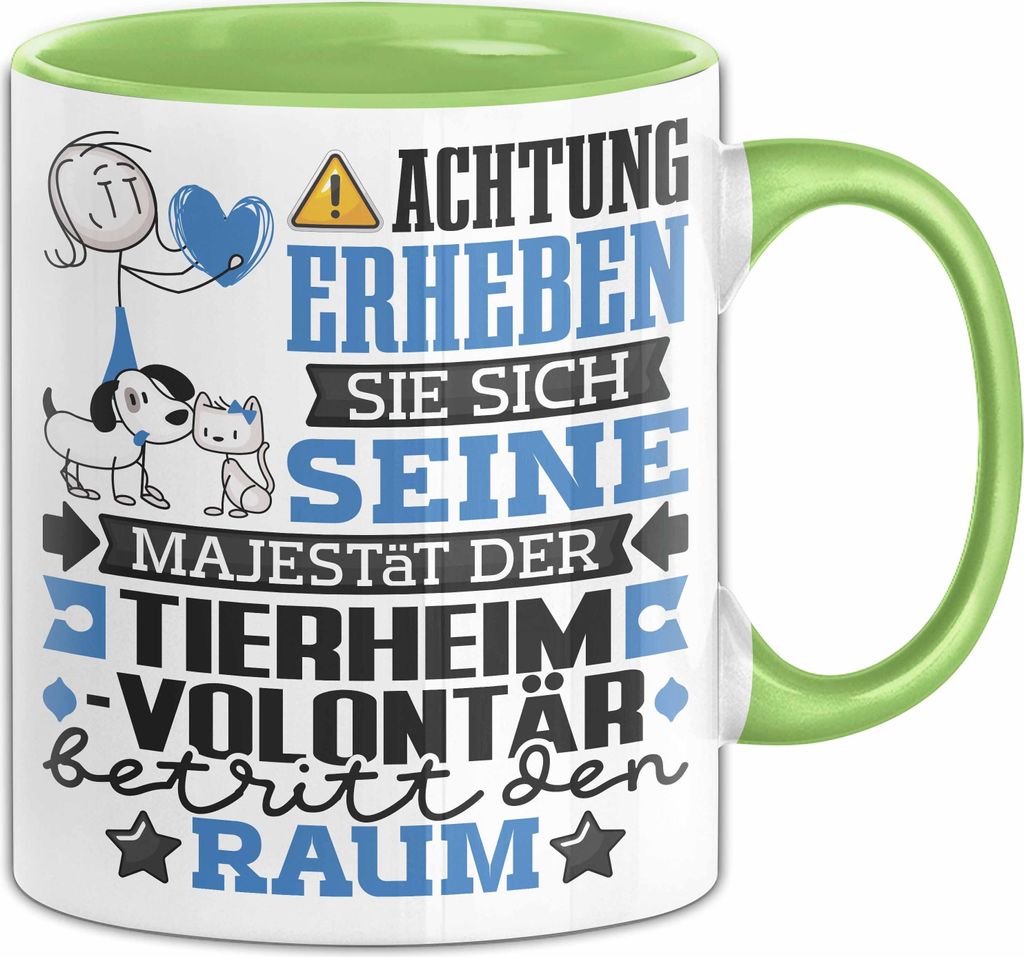 Tierheimvolontär Geschenk Tasse Lustiger Spruch Erheben Sie Sich Der Tierheimvolontär Betritt den Raum (Grün)