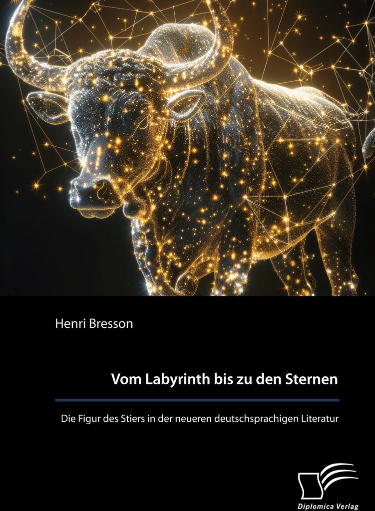 Vom Labyrinth bis zu den Sternen. Die Figur des Stiers in der neueren deutschsprachigen Literatur