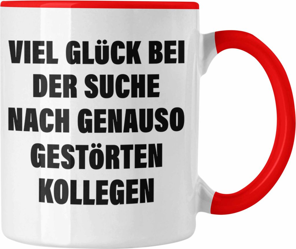 Trendation - Jobwechsel Tasse Geschenk Kollegin Kollege Abschied Lustig Abschiedsgeschenk Sprüche Neuer Job (Rot)