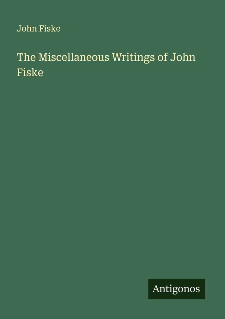Die verschiedenen Schriften von John Fiske