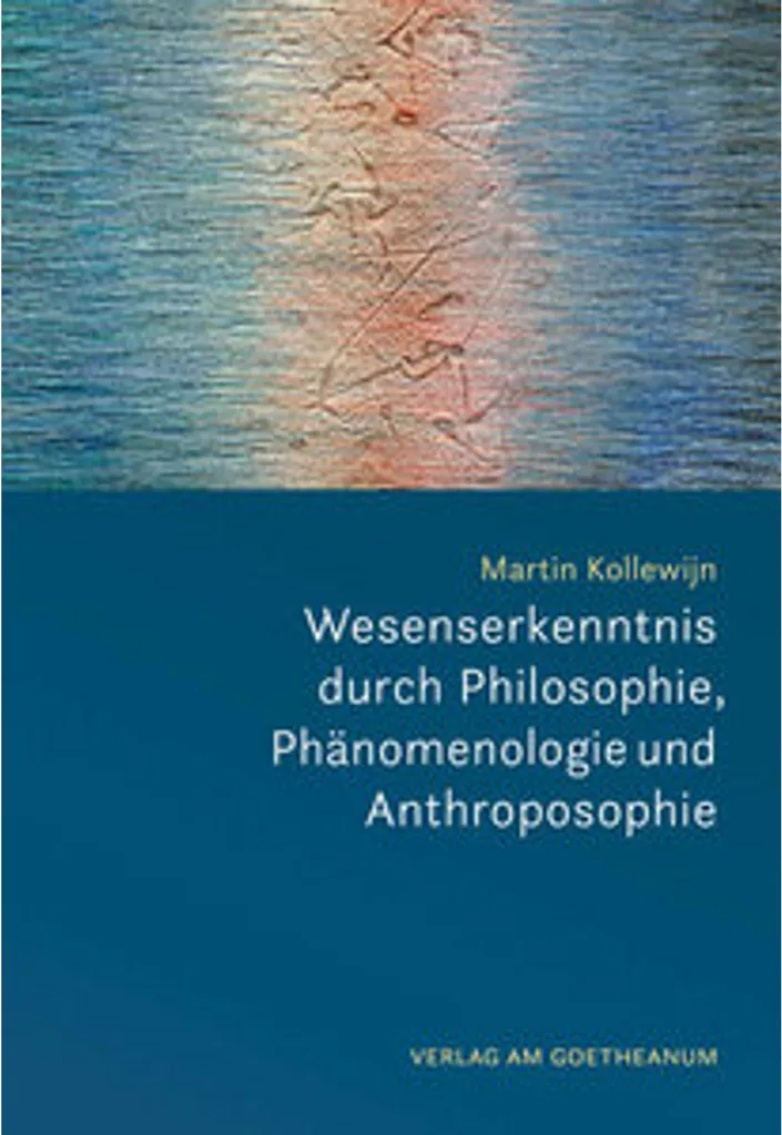 Apprendre la Phénoménologie : Guide Wesenserkenntnis et Anthroposophie