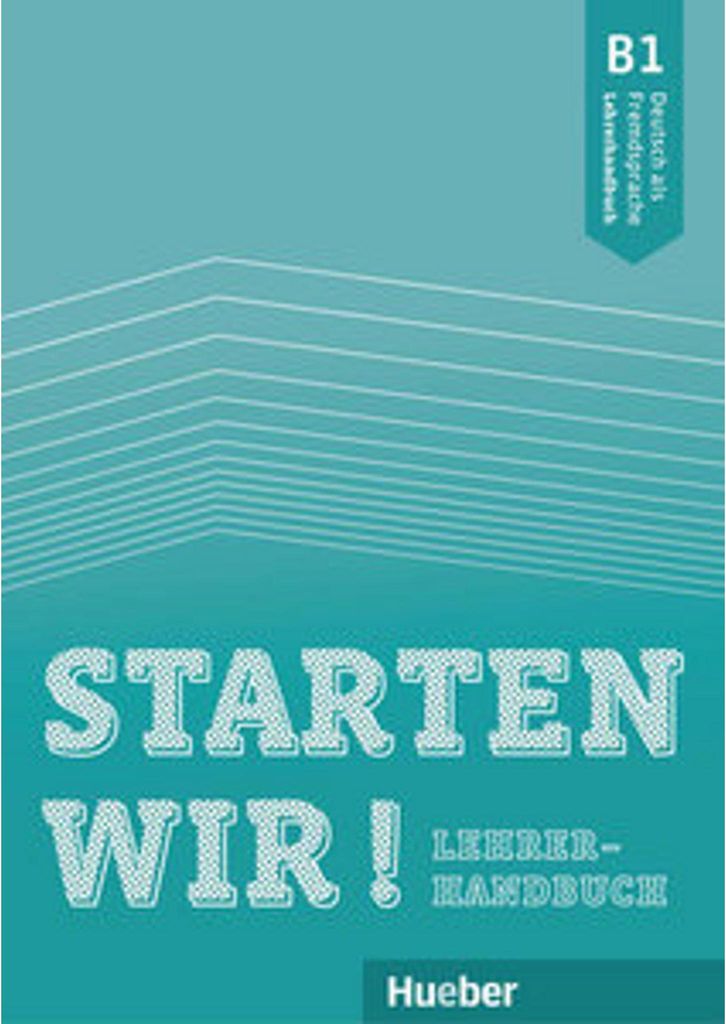 Starten wir! B1. Lehrerhandbuch
