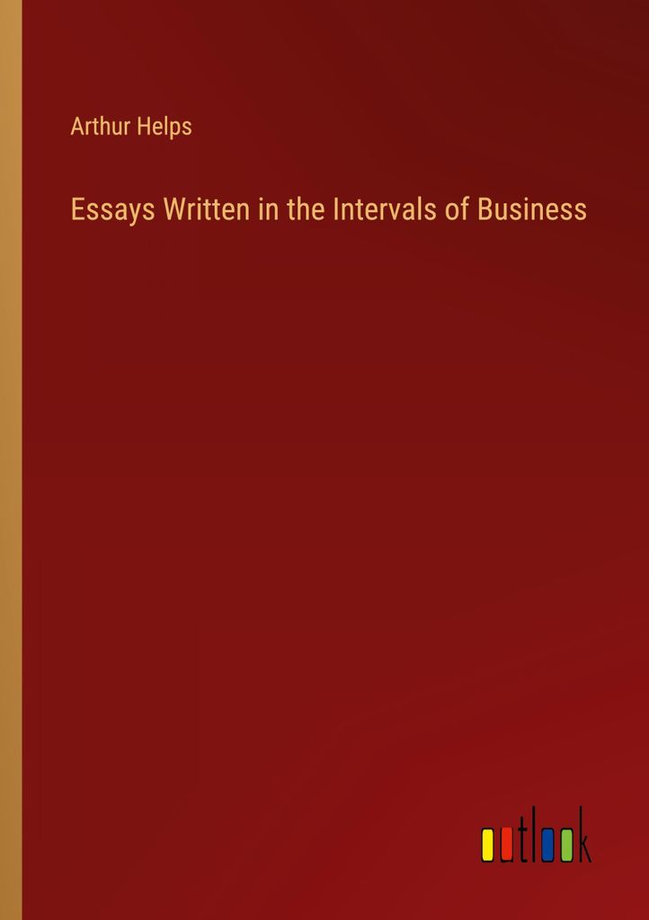 Essays Written in the Intervals of Business