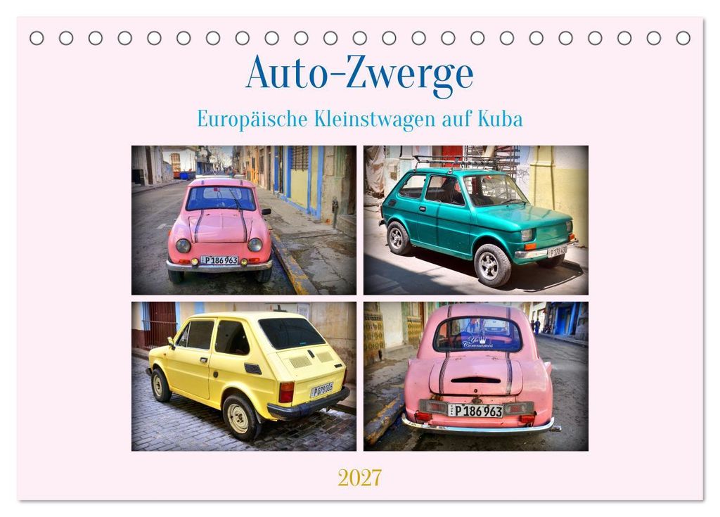 Auto-Zwerge - Europäische Kleinstwagen auf Kuba (Tischkalender 2027 DIN A5 quer), CALVENDO Monatskalender
