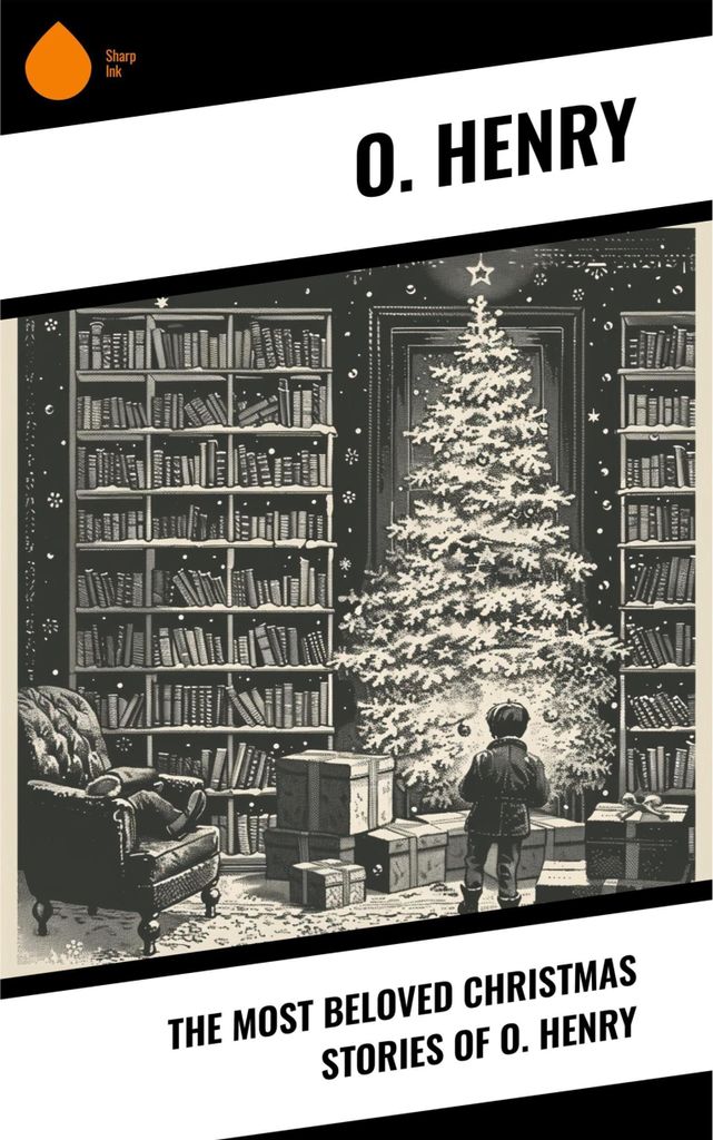 The Most Beloved Christmas Stories of O. Henry