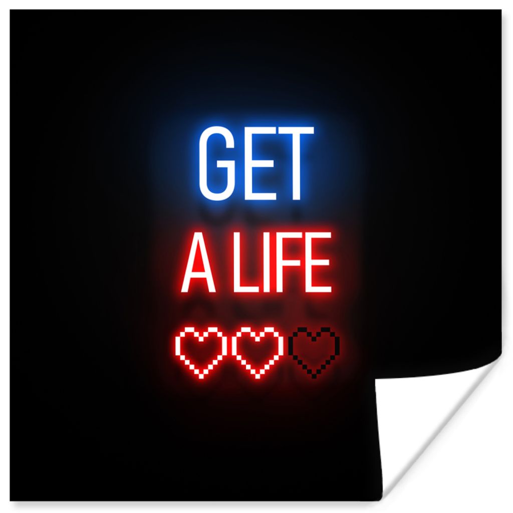 MuchoWow Poster Spiele - Text - Get a life - Neon - Schwarz 50x50 cm - Wohnzimmerdekoration
