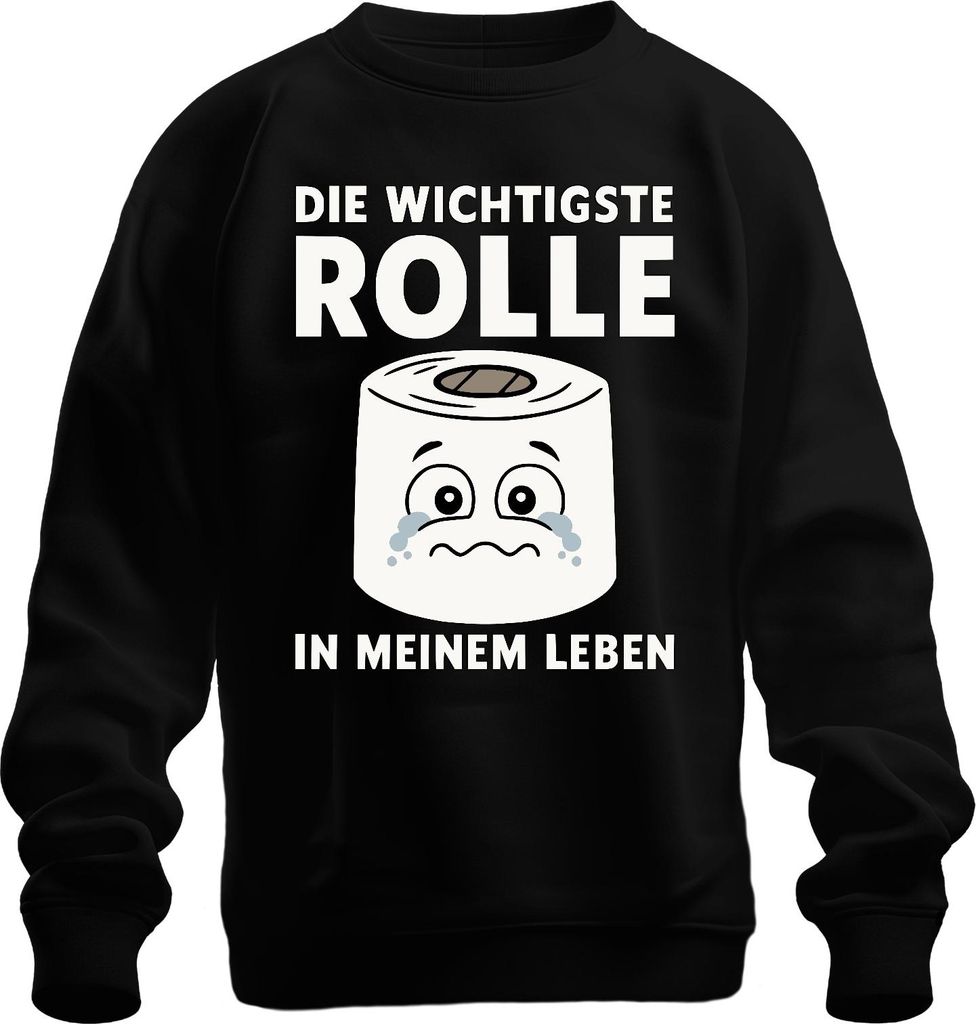 Die wichtigste Rolle in meinem Leben Klopapier lustig Geschenk Uni Sweatshirt Pullover, Schwarz, L