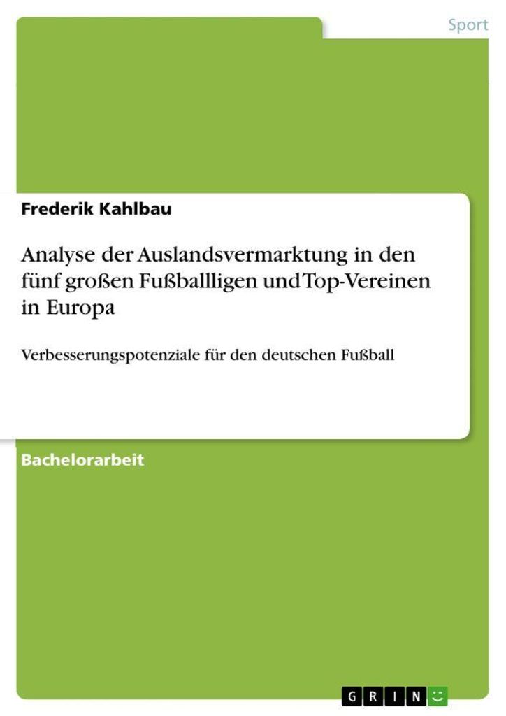 Analyse der Auslandsvermarktung in den fünf großen Fußballligen und Top-Vereinen in Europa