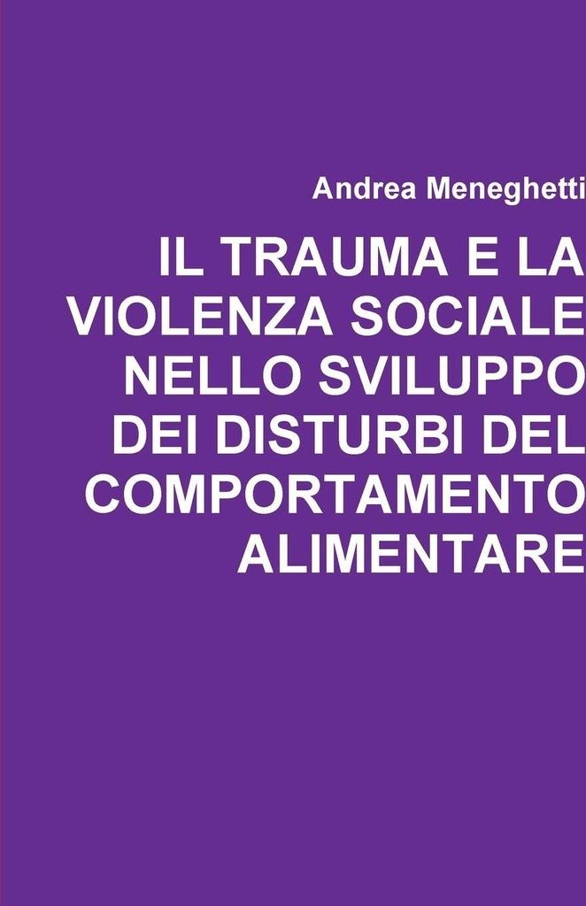 Il Trauma E La Violenza Sociale Nello Sviluppo Dei Disturbi Del Comportamento Alimentare