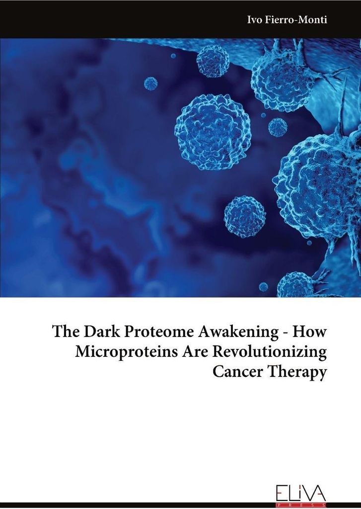 The Dark Proteome Awakening - How Microproteins Are Revolutionizing Cancer Therapy