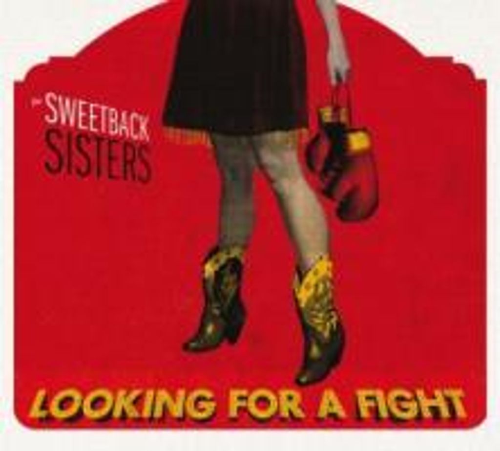 Sweetback Sisters, T: Looking For A Fight