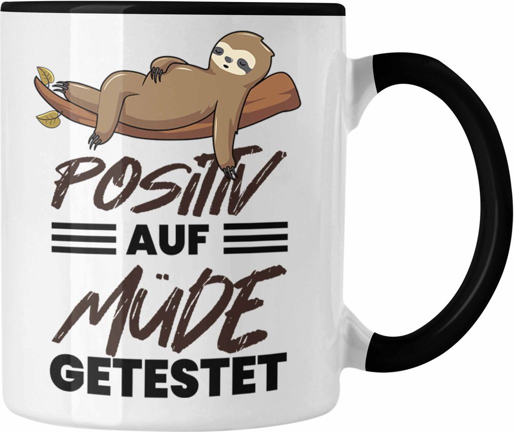 Trendation - Positiv Auf Müde Getestet Lustige Tasse für Frauen Männer Geschenk Kollegin Freundin Lusiger Faultier Becher (Schwarz)