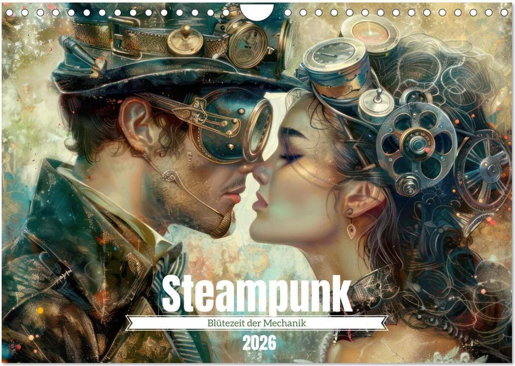 Steampunk - Blütezeit der Mechanik (Wandkalender 2026 DIN A4 quer), CALVENDO Monatskalender
