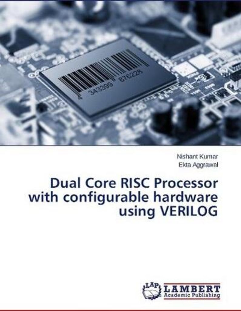 Dual Core RISC Processor with configurable hardware using VERILOG