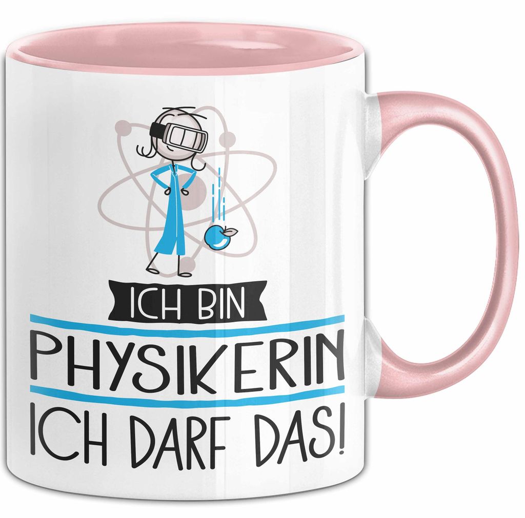 Geschenk für Physikerin Tasse Lustige Geschenkidee Geburtstag Ich Bin Physikerin Ich Darf Das (Rosa)