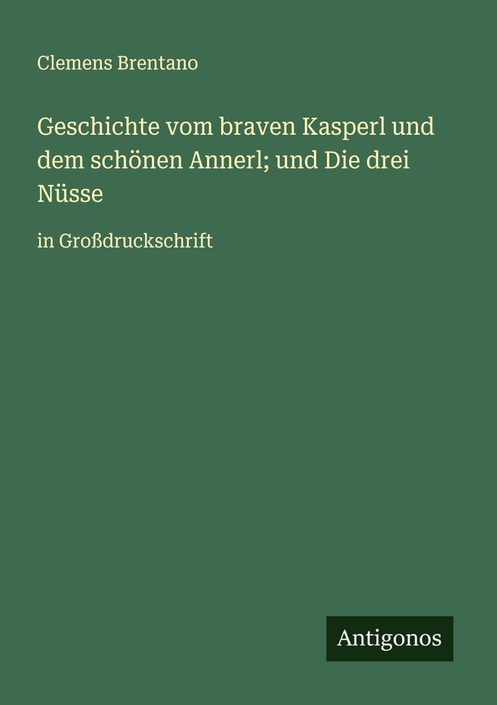 Geschichte vom braven Kasperl und dem schönen Annerl und Die drei Nüsse