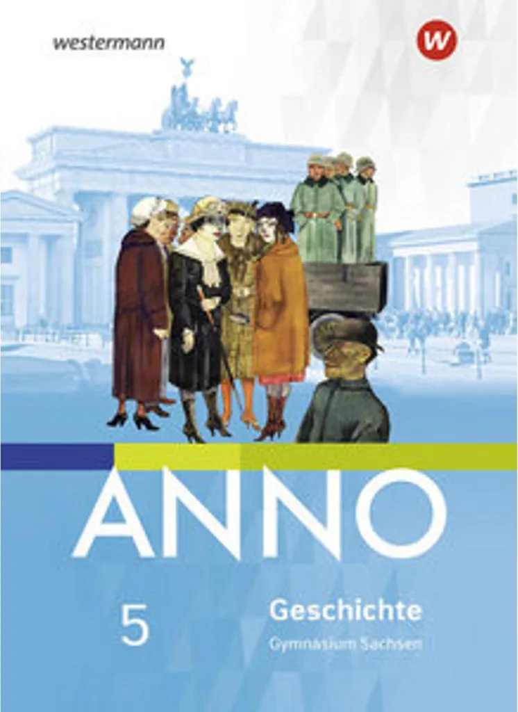 Réussir son année au Gymnasium de Saxe avec le manuel ANNO 5 Histoire