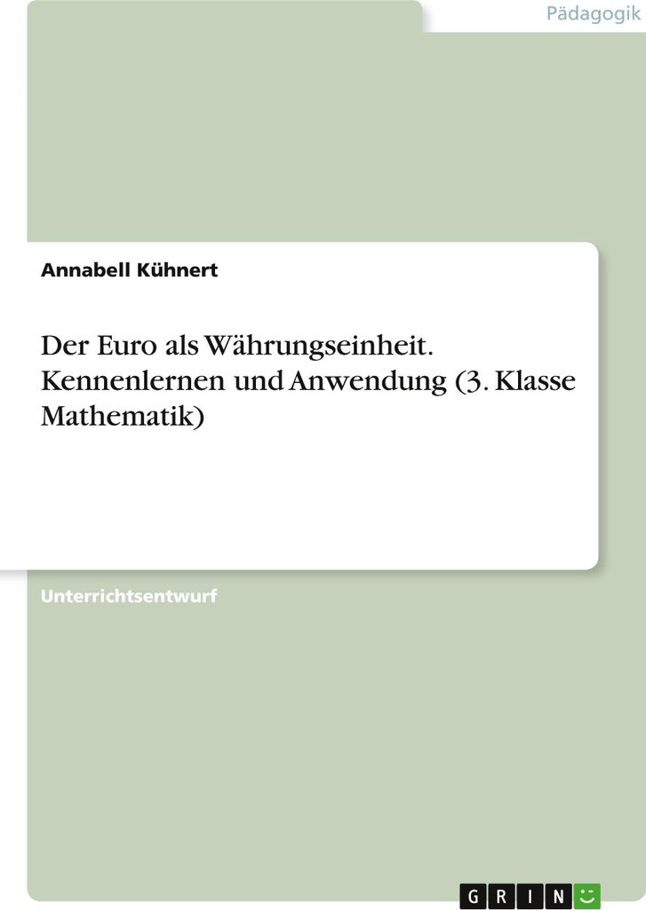 Der Euro als Währungseinheit. Kennenlernen und Anwendung (3. Klasse Mathematik)