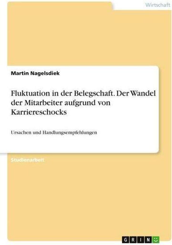 Fluktuation in der Belegschaft. Der Wandel der Mitarbeiter aufgrund von Karriereschocks
