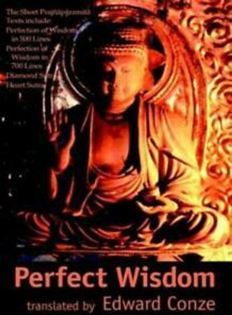 Perfection of Wisdom: The Short Prajanaapaaramitaa Texts by Conze, Edward New,,