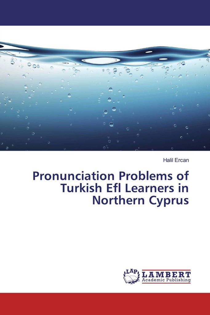 Pronunciation Problems of Turkish Efl Learners in Northern Cyprus