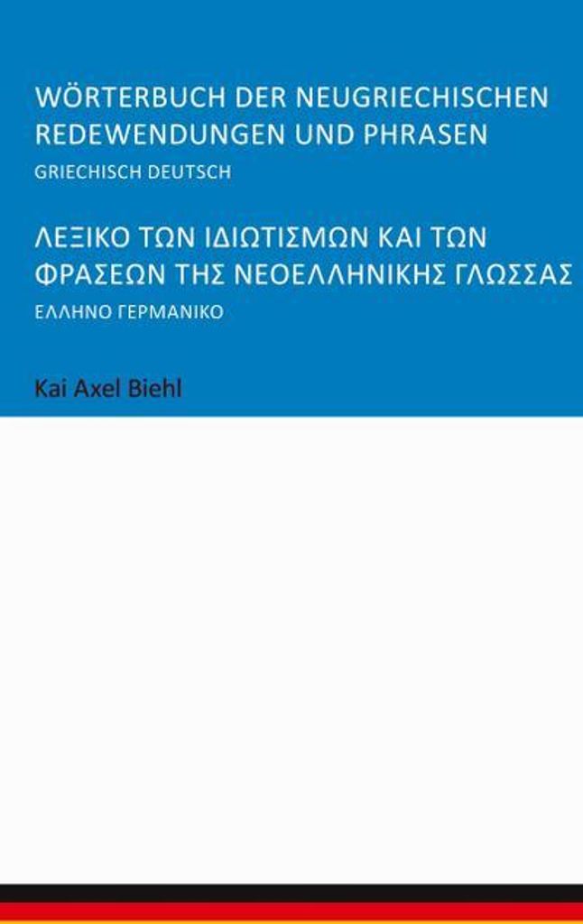 Wörterbuch der neugriechischen Redewendungen und Phrasen