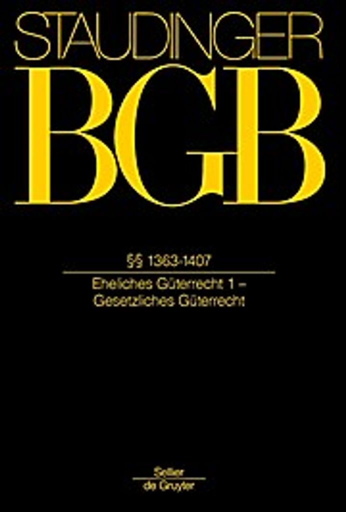 BGB §§ 1363-1407. (Eheliches Güterrecht 1, Gesetzliches Güterrecht)