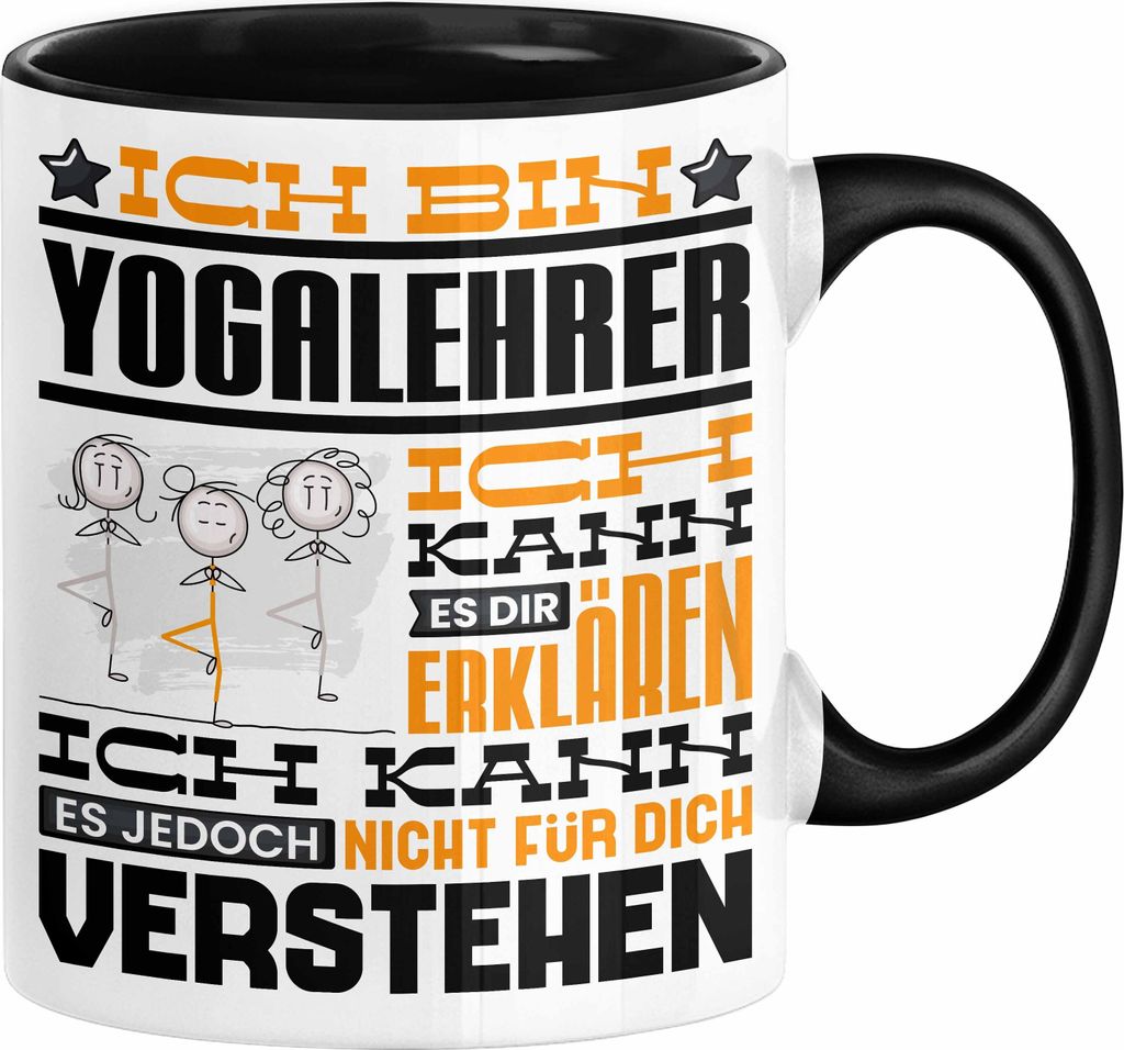 Yogalehrer Geschenk Kaffee-Tasse Geschenkidee für Yogalehrer Ich Bin Yogalehrer Ich Kann Es Dir Erklären Jedoch Nicht Für Dich Verstehen Spruch ...