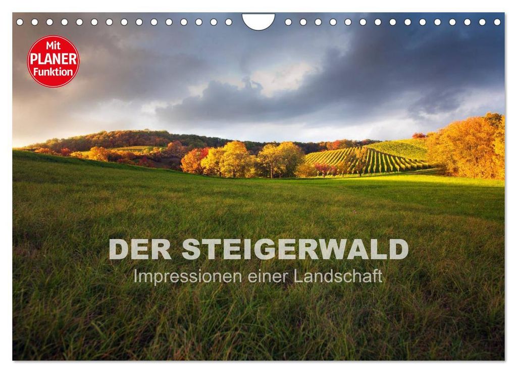 DER STEIGERWALD - Impressionen einer Landschaft (Wandkalender 2027 DIN A4 quer), CALVENDO Monatskalender