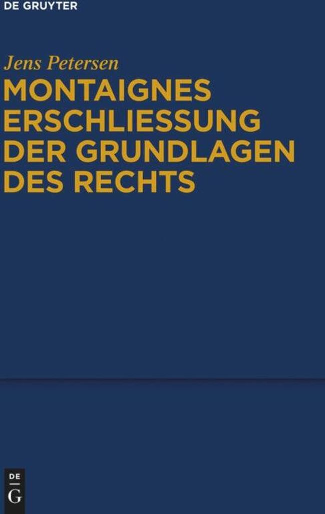 Montaignes Erschließung der Grundlagen des Rechts