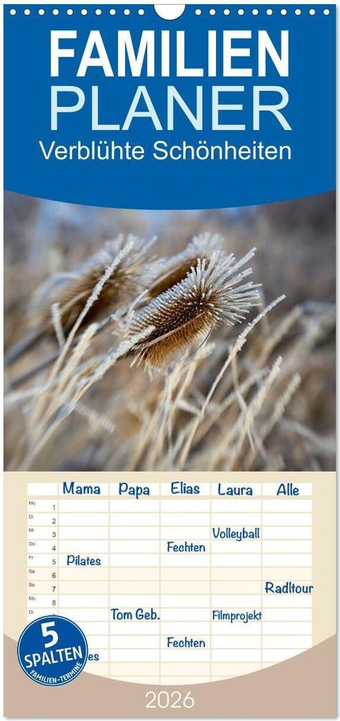 Familienplaner 2026 - Verblühte Schönheiten mit 5 Spalten (Wandkalender, 21 x 45 cm) CALVENDO