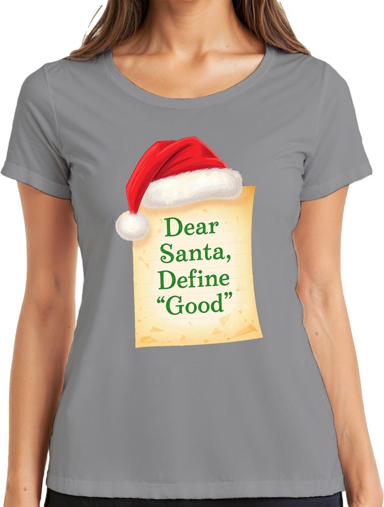 Dear Santa Define Good Christmas Funny Holiday Gift Damen T-Shirt, Grau, 3XL