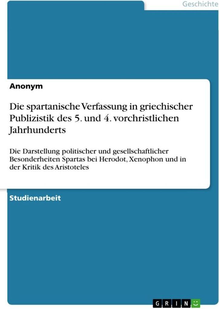 Die spartanische Verfassung in griechischer Publizistik des 5. und 4. vorchristlichen Jahrhunderts