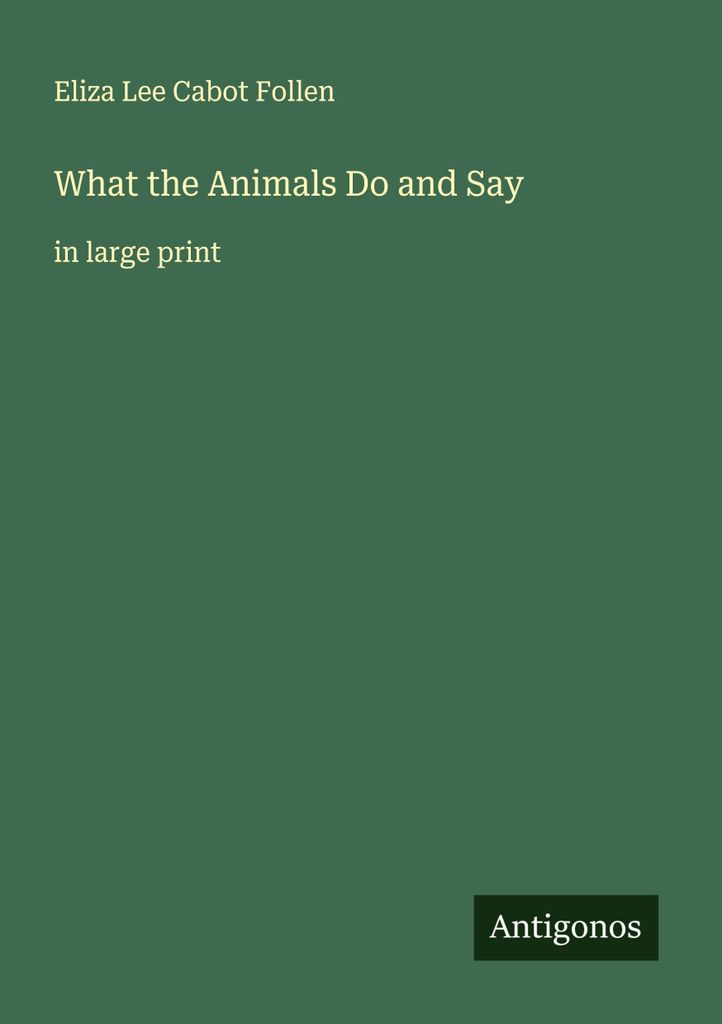 What the Animals Do and Say
