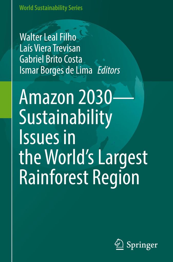 Amazon 2030 - Sustainability Issues in the World's Largest Rainforest Region