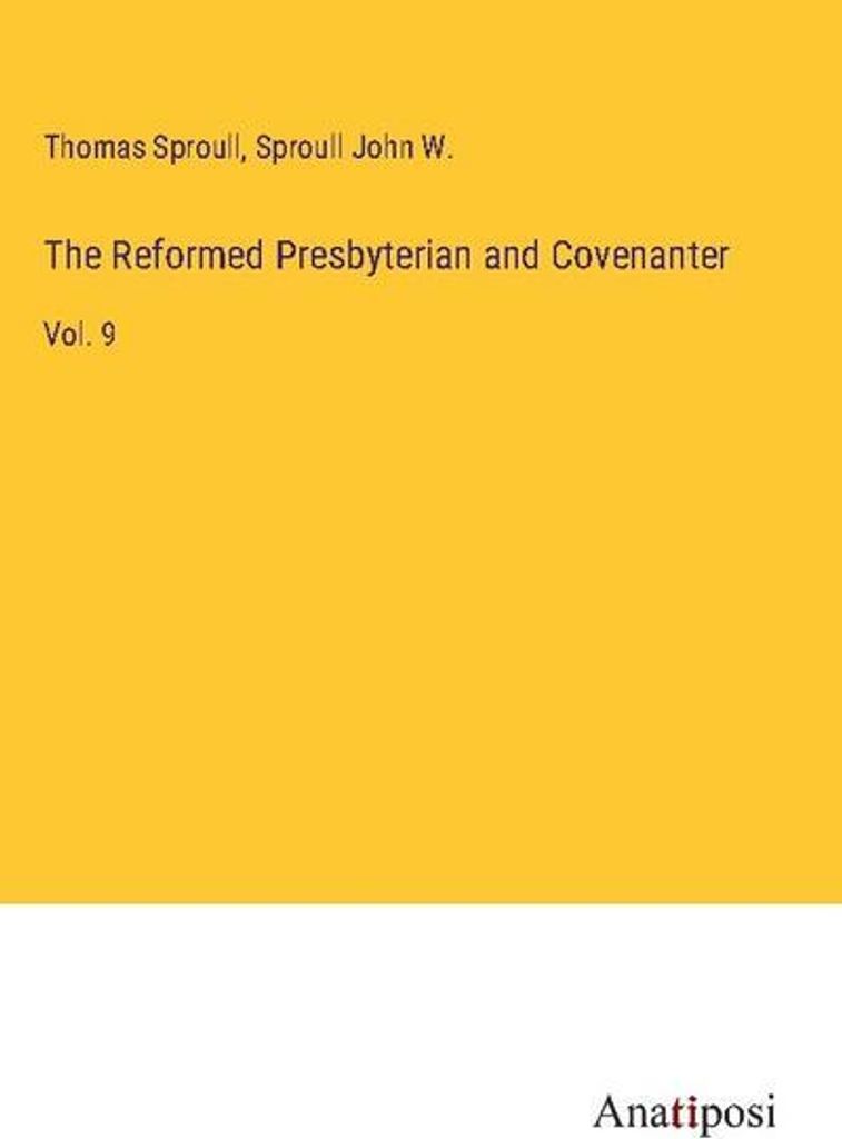 The Reformed Presbyterian and Covenanter