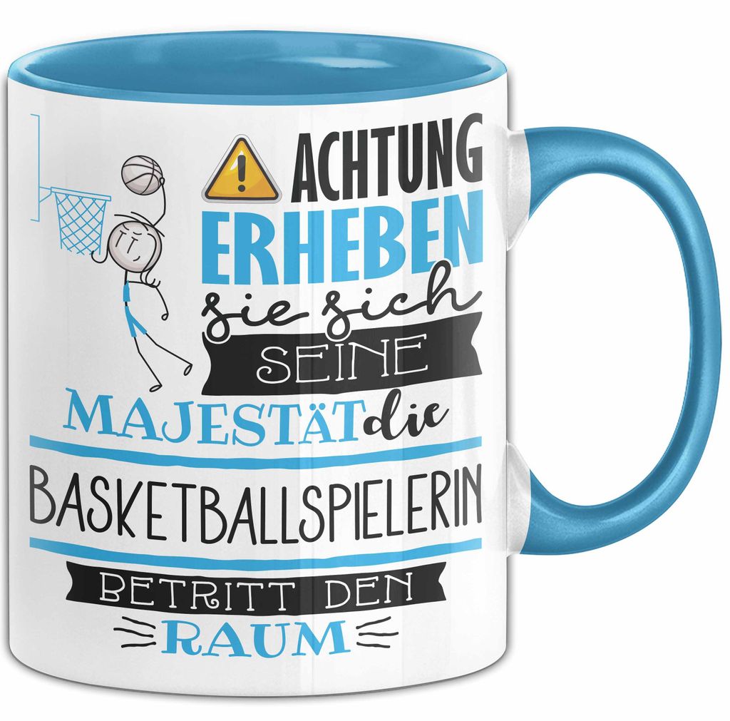 Basketballspielerin Tasse Geschenk Lustiger Spruch Bitte Erheben Sie Sich Seine Majestät Die Basketballspielerin Betritt Den Raum (Blau)