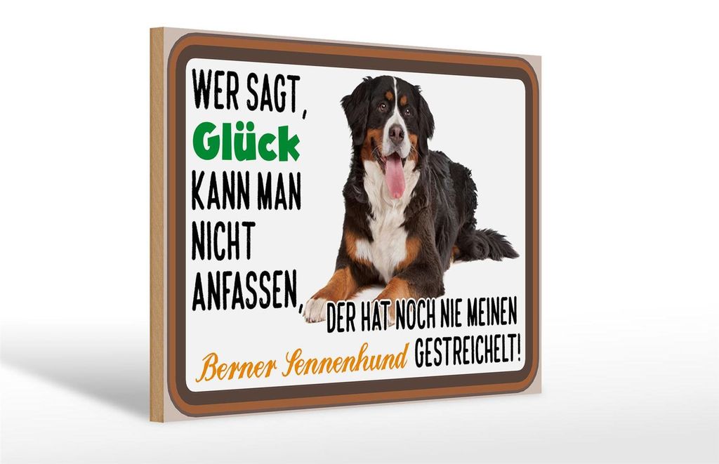 Holzschild Spruch 30x20cm wer sagt Glück Berner Sennenhund