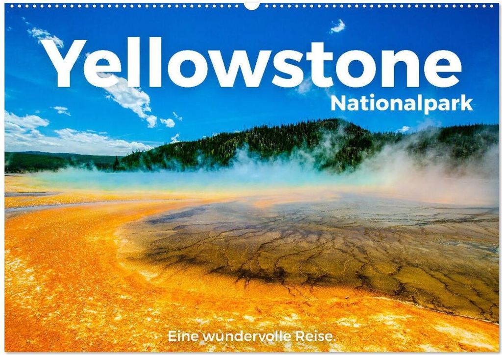 Yellowstone Nationalpark - Eine wundervolle Reise. (Wandkalender 2026 DIN A2 quer), CALVENDO Monatskalender