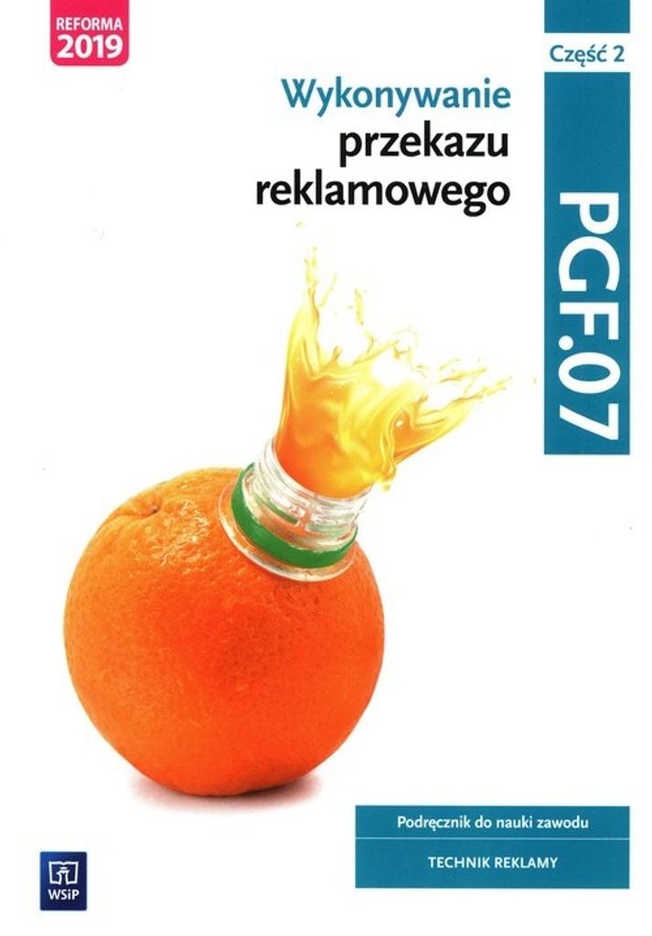 Kwalifikacja PGF.07 Podrêêêcznik do nauki zawodu technik reklamy Czêœæ 2 Alina Kargiel, Robert Pi³ka, Joanna Œli¿ewska, Dorota Zadro¿na, ...