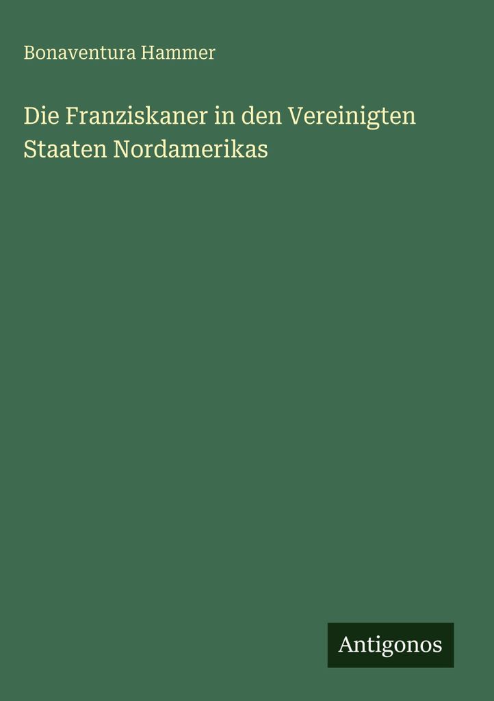 Die Franziskaner in den Vereinigten Staaten Nordamerikas